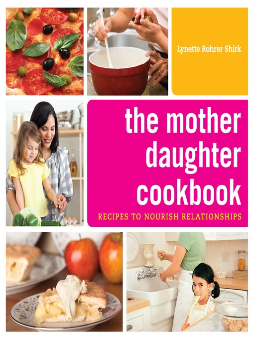Title details for The Mother Daughter Cookbook by Lynette Rohrer Shirk - Available